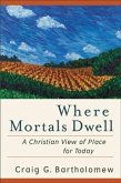 Where Mortals Dwell (eBook, ePUB)