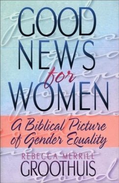 Good News for Women (eBook, ePUB) - Groothuis, Rebecca