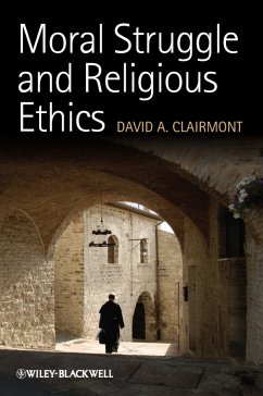 Moral Struggle and Religious Ethics (eBook, ePUB) - Clairmont, David A.