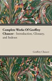 Complete Works Of Geoffrey Chaucer (eBook, ePUB)