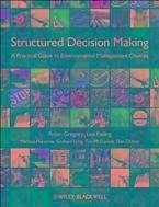 Structured Decision Making (eBook, ePUB) - Gregory, Robin; Failing, Lee; Harstone, Michael; Long, Graham; Mcdaniels, Tim; Ohlson, Dan
