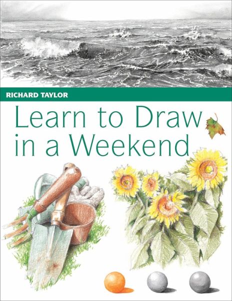 Learn to Draw in a Weekend (eBook, ePUB) Learn to Draw in a Weekend (eBook, ePUB)