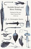 Norfolk Broad and River Fishing - Fishing for Pike and Other Coarse Fish (eBook, ePUB)