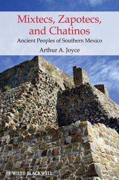 Mixtecs, Zapotecs, and Chatinos (eBook, ePUB) - Joyce, Arthur A.