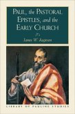 Paul, the Pastoral Epistles, and the Early Church (Library of Pauline Studies) (eBook, ePUB) Paul, the Pastoral Epistles, and the Early Church (Library of Pauline Studies) (eBook, ePUB)