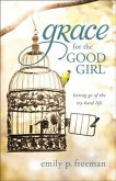 Grace for the Good Girl (eBook, ePUB) Grace for the Good Girl (eBook, ePUB)