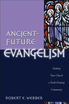 Ancient-Future Evangelism (Ancient-Future) (eBook, ePUB) - Webber, Robert E.