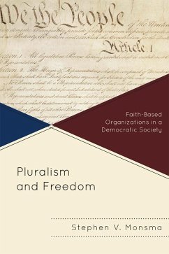 Pluralism and Freedom (eBook, ePUB) - Monsma, Stephen V. Pluralism and Freedom (eBook, ePUB) - Monsma, Stephen V.