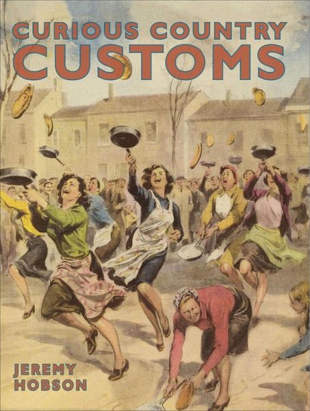 Curious Country Customs (eBook, ePUB) Curious Country Customs (eBook, ePUB)