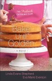 Bake Until Golden (The Potluck Catering Club Book #3) (eBook, ePUB) Bake Until Golden (The Potluck Catering Club Book #3) (eBook, ePUB)