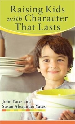 Cover Raising Kids with Character That Lasts (eBook, ePUB)
