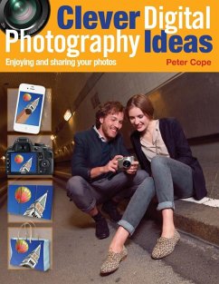 Cover Clever Digital Photography Ideas - Enjoying and sharing your photos (eBook, ePUB)