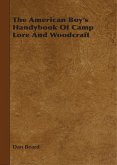 The American Boy's Handybook Of Camp Lore And Woodcraft (eBook, ePUB)