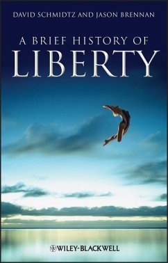 A Brief History of Liberty (eBook, ePUB) - Schmidtz, David; Brennan, Jason