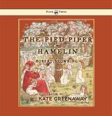 The Pied Piper of Hamelin - Illustrated by Kate Greenaway (eBook, ePUB) The Pied Piper of Hamelin - Illustrated by Kate Greenaway (eBook, ePUB)