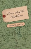 Korea and Her Neighbours - A Narrative of Travel, with an Account of the Recent Vicissitudes and Present Position of the Country (eBook, ePUB)