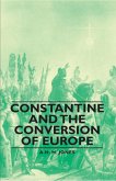 Constantine and the Conversion of Europe (eBook, ePUB)