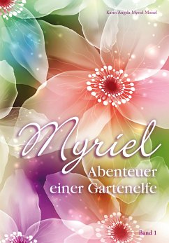 Myriel, Abenteuer einer Gartenelfe, mit Begleitbuch für Eltern (eBook, ePUB) - Angela Myriel Moisel, Karin