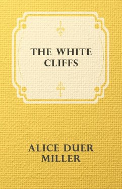 The White Cliffs (eBook, ePUB) - Miller, Alice Duer