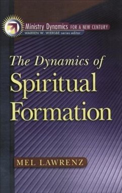 Dynamics of Spiritual Formation (Ministry Dynamics for a New Century) (eBook, ePUB) - Lawrenz, Mel