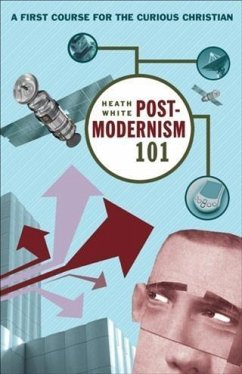 Postmodernism 101 (eBook, ePUB) - White, Heath