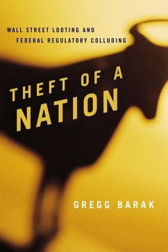Theft of a Nation (eBook, ePUB) - Barak, Gregg Theft of a Nation (eBook, ePUB) - Barak, Gregg