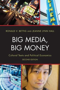 Big Media, Big Money (eBook, ePUB) - Bettig, Ronald V.; Hall, Jeanne Lynn