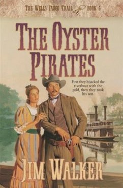 Oyster Pirates (Wells Fargo Trail Book #6) (eBook, ePUB) - Walker, James