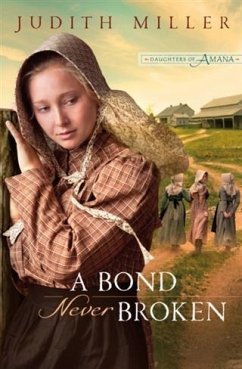 Bond Never Broken (Daughters of Amana Book #3) (eBook, ePUB) - Miller, Judith