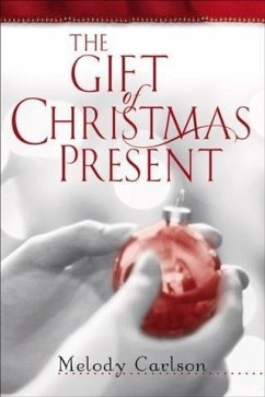 Gift of Christmas Present (eBook, ePUB) - Carlson, Melody