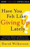 Have You Felt Like Giving Up Lately? (eBook, ePUB)