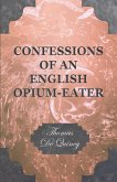 Confessions of an English Opium-Eater (eBook, ePUB)