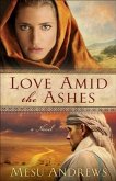 Love Amid the Ashes ( Book #1) (eBook, ePUB)