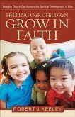 Helping Our Children Grow in Faith (eBook, ePUB)