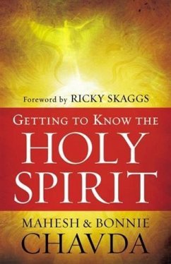 Getting to Know the Holy Spirit (eBook, ePUB) - Chavda, Mahesh