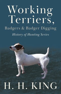 Working Terriers, Badgers and Badger Digging (History of Hunting Series) (eBook, ePUB) - King, H. H.