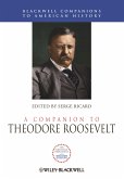 A Companion to Theodore Roosevelt (eBook, PDF)