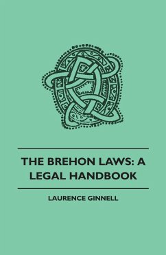 The Brehon Laws: A Legal Handbook (eBook, ePUB) - Ginnell, Laurence