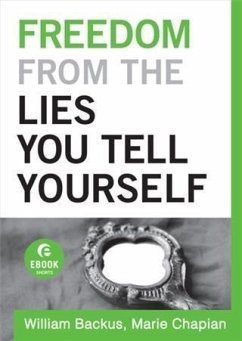 Cover Freedom From the Lies You Tell Yourself (Ebook Shorts) (eBook, ePUB)