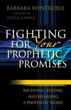 Fighting for Your Prophetic Promises (eBook, ePUB) - Wentroble, Barbara