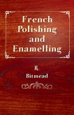 French Polishing and Enamelling (eBook, ePUB)
