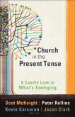 Church in the Present Tense (emersion: Emergent Village resources for communities of faith) (eBook, ePUB)