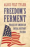 Freedom's Ferment - Phases of American Social History to 1860 (eBook, ePUB)