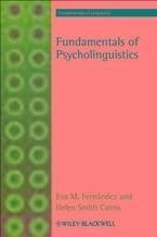 Fundamentals of Psycholinguistics (eBook, PDF) - Fernández, Eva M.; Cairns, Helen Smith