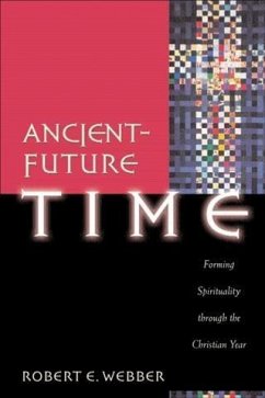 Ancient-Future Time (Ancient-Future) (eBook, ePUB) - Webber, Robert E.