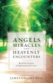 Angels, Miracles, and Heavenly Encounters (eBook, ePUB)