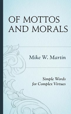 Of Mottos and Morals (eBook, ePUB) - Martin, Mike W.
