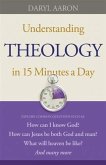 Understanding Theology in 15 Minutes a Day (eBook, ePUB) Understanding Theology in 15 Minutes a Day (eBook, ePUB)