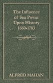 The Influence of Sea Power Upon History, 1660-1783 (eBook, ePUB)
