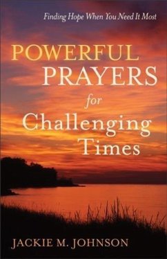 Powerful Prayers for Challenging Times (eBook, ePUB) - Johnson, Jackie M.
